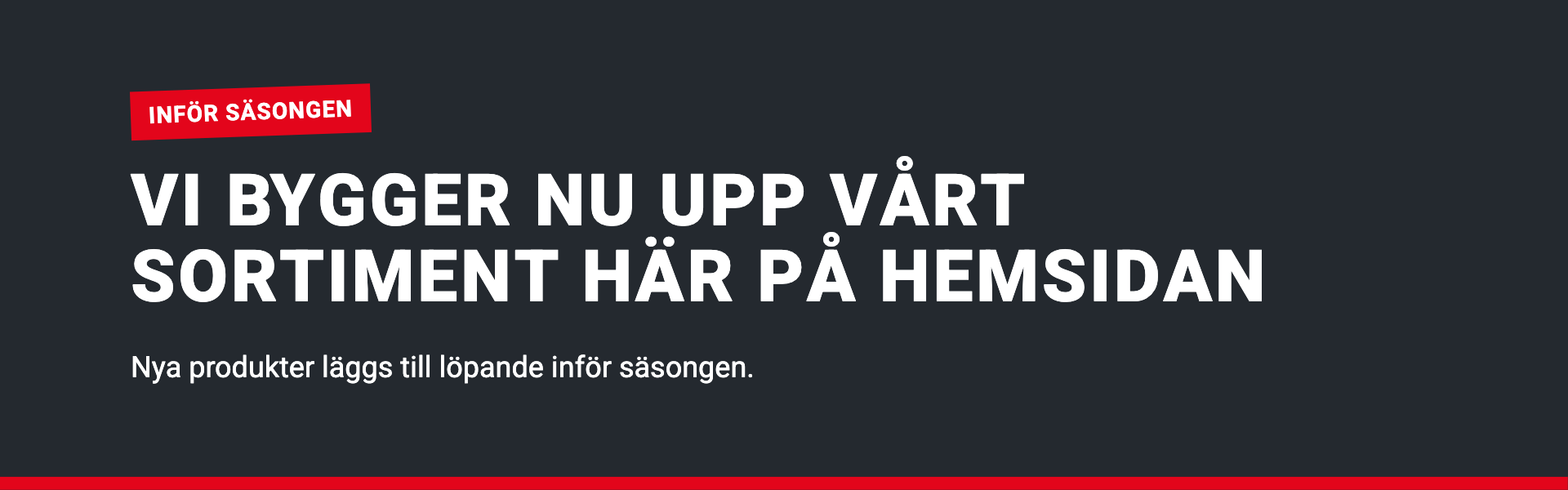 Vi fyller på sortimentet